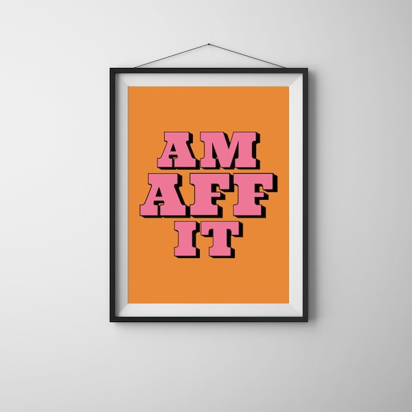 Am Aff It | Scottish Print | Scottish Poster | Music Print | Music Poster | Wall Art | Typographic | Lyrics | A5 A4 A3 | Unique | Print