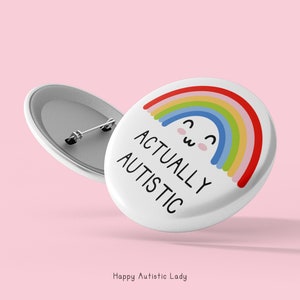 Actually Autistic Button Badge | Autistic Pin Badges | ADHD Pin | Neurodiversity Neurodivergent Disability Pin | Autism Gifts |
