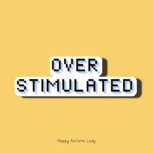 Overstimulated Sticker | Neurodiversity Neurodivergent ADHD Stickers | Autism Gifts | Laptop Water Bottle Sticker | Sensory Sensitivity
