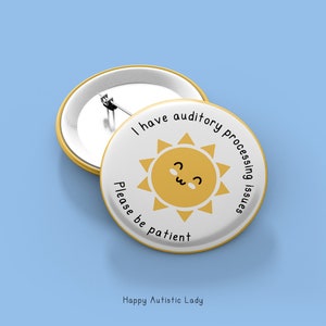 Auditory Processing Issues Button Badge | Autistic Pin Badges | ADHD Pin | Neurodiversity Neurodivergent Disability Pin | Autism Gifts |