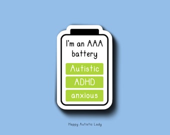 Autsim ADHD Anxiety Battery Sticker | I'm a triple A battery | Neurodiversity ADHD Disability | Autism Gifts | Laptop Water bottle Decor