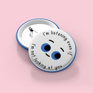 Autistic Eye Contact Button Badge | Autistic Pin Badges | ADHD Pin | Neurodiversity Neurodivergent Disability Pin | Autism Gifts |