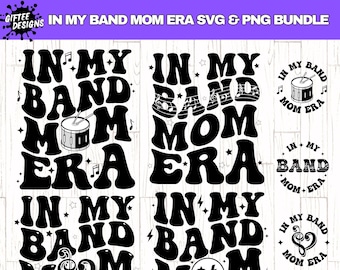 In My Band Mom Era SVG PNG Bundle, Marching Band Mom SVG, Band Mom Shirt SVG, Mom Era SVG, Marching Band Svg, Retro Band Mom SVG,