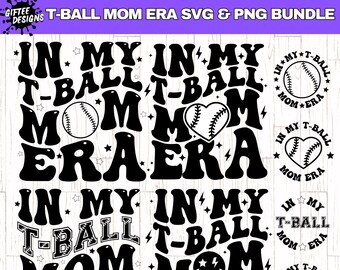 In My T-Ball Mom Era SVG PNG Bundle, T-Ball Mom SVG, Tball Mom Shirt svg, Mom Era svg,  Tball Mama Svg, Retro Tee Ball Mom svg,