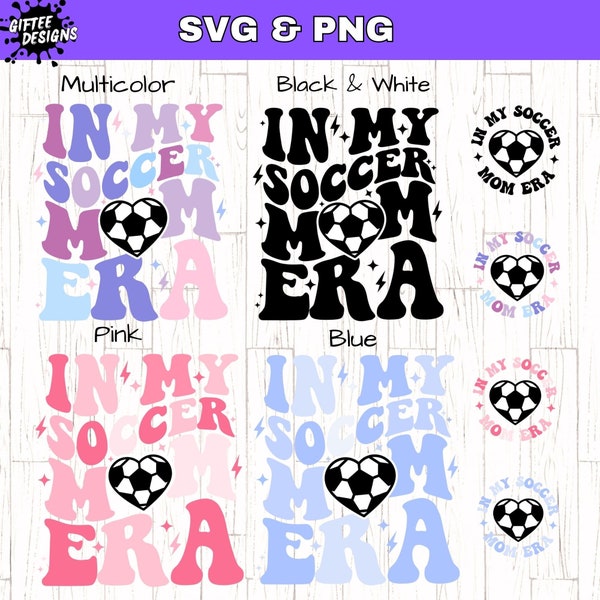 Soccer Mom Era SVG PNG, Soccer Mom SVG, Soccer Mom Shirt svg, In My Era svg, Soccer Lover Svg, Retro Soccer Mom svg,