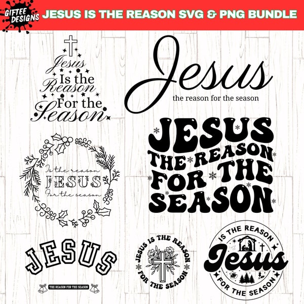 Jesus is The Reason For The Season SVG PNG Bundle, Christian Christmas svg Files, Christmas Jesus svg, Faith Christmas svg, christian quotes