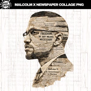 Puede incluir: Un collage en tonos sepia que presenta un perfil de Malcolm X, compuesto por recortes de periódicos. La imagen incluye el texto "Freedom by Any Means Necessary" y titulares sobre la vida y el activismo de Malcolm X. La imagen está etiquetada como "Malcolm X Newspaper Collage PNG".