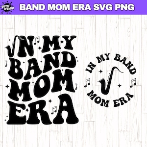 In meiner Band Mom Era, Saxophon SVG PNG, Band Mom svg, Blaskapelle svg, Band Mom Shirt svg, Musiknote svg,