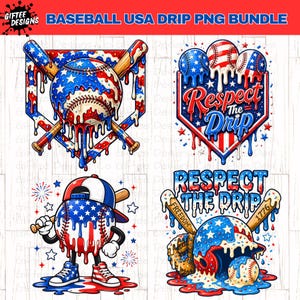 May include: A Baseball USA Drip PNG Bundle featuring four designs. Each design has a baseball with red, white, and blue dripping paint effects. The designs include baseballs, bats, and the text "Respect the Drip" and "Freedom".