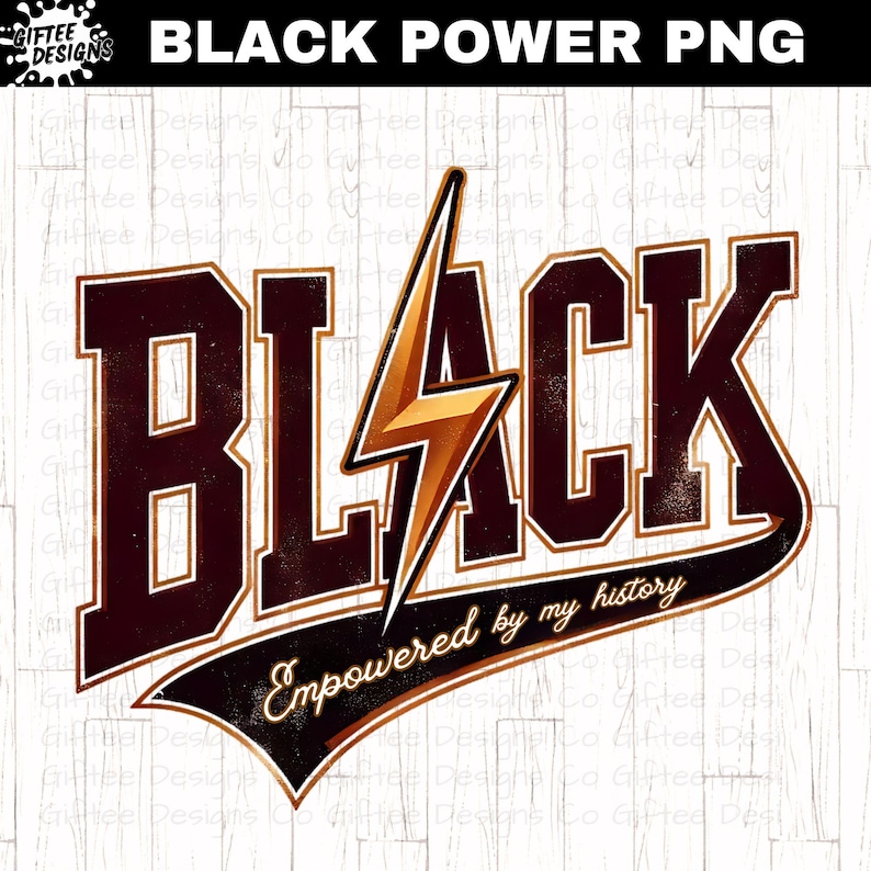 May include: Black text with a gold lightning bolt in the center. The text is in a vintage style font and is surrounded by a gold outline. The text reads "Black" and below it is a gold banner with the text "Empowered by my history".