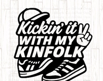 Kickin It With My Kinfolk SVG, Family Reunion svg, Family reunion Shirt design, Family Gift svg, Black Family svg, Family Gathering Shirt,