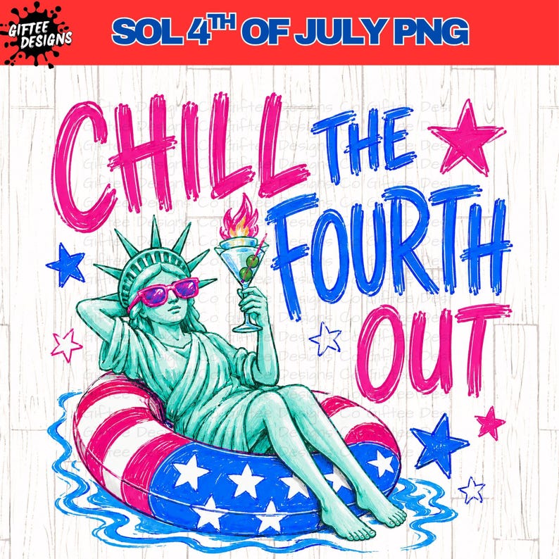 May include: A digital graphic featuring the Statue of Liberty wearing pink sunglasses, lounging in a red, white, and blue striped pool float while holding a martini glass. The text reads CHILL THE FOURTH OUT with pink and blue brushstroke lettering.