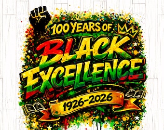 100 Years of Black Excellence PNG, Black History Month 1926 - 2026 Design, African American png, Hip Hop Graffiti Sublimation