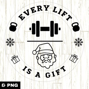 Every Lift Is A Gift SVG and PNG, Christmas Fitness svg, Christmas Workout svg, Christmas Gym, Holiday Fitness , Santa workout svg