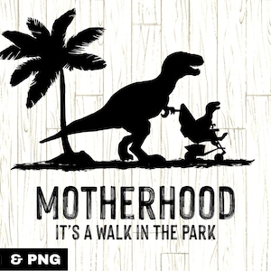 Mutterschaft es ist ein Spaziergang im Park SVG, Muttertag Dinosaurier Shirt, lustige Elternschaft svg, Mama Humor png, sarkastische Mama Zitate svg,