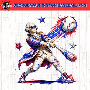 May include: A digital illustration of George Washington wearing sunglasses and a colonial military uniform with red, white, and blue paint splatters. He is swinging a baseball bat at a baseball, with stars and a flag-themed trail. Text reads GEORGE WASHINGTON BASEBALL PNG.