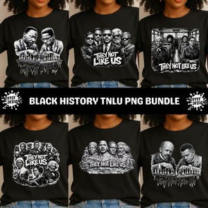 Black History They Not Like Us PNG Bundle, African American png Designs, Juneteenth Sublimation, MLK Shirt Graphic