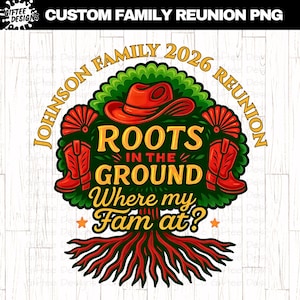 Custom Family Reunion 2026 png, Roots In The Ground PNG, Where My Fam At, Black Family, Boots On The Ground png, Family Tree png,