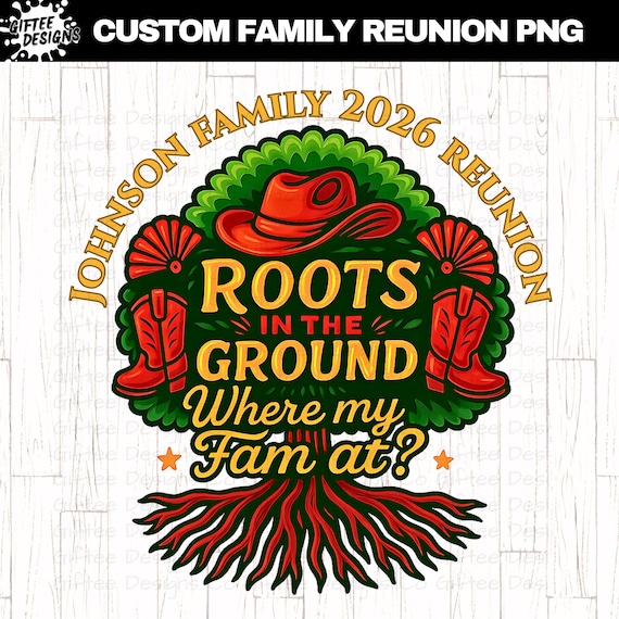 Custom Family Reunion 2026 png, Roots In The Ground PNG, Where My Fam At, Black Family, Boots On The Ground png, Family Tree png,