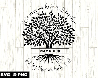 Family Gathering SVG PNG, Family Reunion svg With Tree, Family Reunion svg For Shirt, svg Files For Family Reunion, We May Not Have It All,