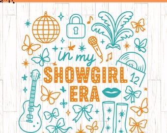 Showgirl SVG PNG, In My Showgirl Era SVG, Concert Shirt Design, Life svg, Hand Drawn Doodles, Vintage Shirt Design,