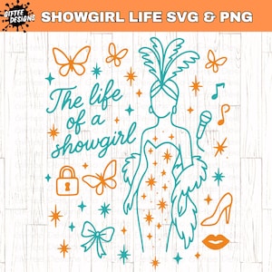 May include: A teal and orange graphic design with the text "The life of a showgirl." The design includes a showgirl figure, butterflies, stars, a lock, a bow, a high heel, a microphone, musical notes, and lips.