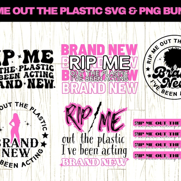 Rip me out the plastic SVG PNG bundle, Acting Brand New svg, Hip Hop Shirt Designs, Sassy Quotes svg,