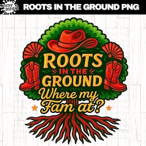 Roots In The Ground PNG, Where My Fam At, Family Reunion png, Black Family, Boots On The Ground png, Cowboy Boots png, Family Tree png,