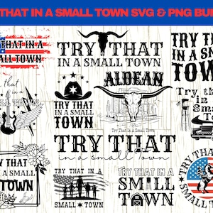 Try That In A Small Town SVG PNG Bundle, Country Music shirt Svg, Jason Aldean SVG, Patriotic Png Bundle, Country Music Sublimation