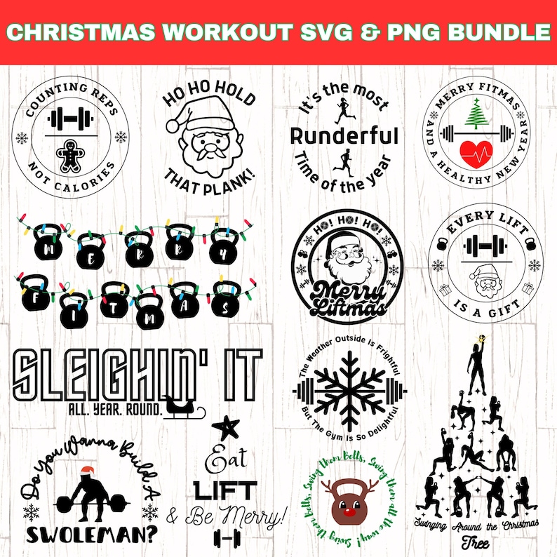 May include: A set of 10 Christmas-themed workout SVG and PNG files. The designs feature Santa Claus, snowflakes, dumbbells, and kettlebells with Christmas-themed text such as "Ho Ho Hold That Plank!" and "Merry Fitmas".