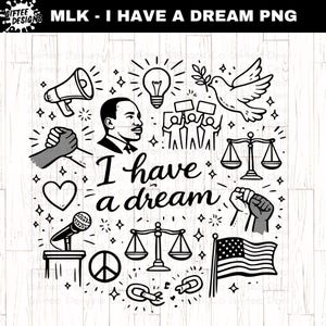 Pode incluir: Gráfico a preto e branco com o texto "I have a dream" e ilustrações de uma pomba, balanças, um punho e a bandeira americana. Outras ilustrações incluem um microfone, um coração e um símbolo da paz.