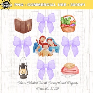 May include: A watercolour illustration of a family with a purple bow, a basket of vegetables, a lantern, a book with a cross, a blanket, and a purple bow. The text "She is Clothed With Strength and Dignity Proverbs 31:25" is at the bottom of the image.