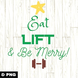 Eat Lift And Be Merry SVG and PNG, Christmas Fitness svg, Christmas Workout svg, Christmas Gym, Holiday Fitness, Christmas tree svg
