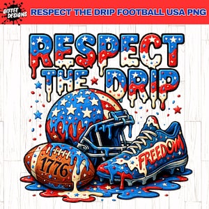4th of July Football Drip PNG, Ice Cream Drip, Respect The Drip, Football Mama, American Boy png, Game Day Football png, USA Flag png,
