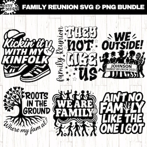 May include: A digital SVG and PNG bundle with six designs for family reunions. The designs include phrases like "Kickin' it with my Kinfolk" and "We Outside!" in bold, black text. Some designs feature illustrations of people and trees.