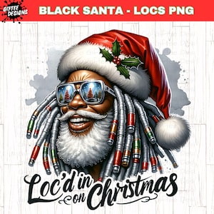 May include: A digital illustration of a Black Santa Claus with dreadlocks wearing a red Santa hat and sunglasses. The sunglasses reflect Christmas trees. The text "Loc'd in on Christmas" is below the image.
