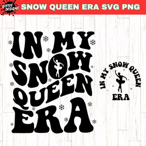 Na minha era Snow Queen SVG PNG, Nutcracker Snow Queen, Nutcracker svg para Cricut, Nutcracker Ballet svg, Snow Queen svg, presentes Nutcracker