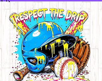 May include: A baseball helmet, baseball glove, and baseball with dripping yellow and pink paint. The text "Respect the Drip" is written in a graffiti style.
