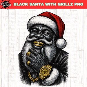 May include: Illustration of Black Santa Claus with gold grillz, a red hat, and a white beard. He wears a gold watch, rings, and a chain. The image has the text "BLACK SANTA WITH GRILLZ PNG".