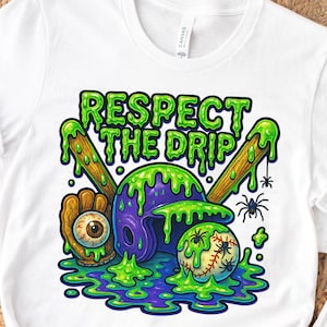 May include: White t-shirt featuring a graphic design with the text "RESPECT THE DRIP". The design includes a baseball helmet, baseball bat, baseball, and glove, all with a green slime effect. Spiders are also included in the design.