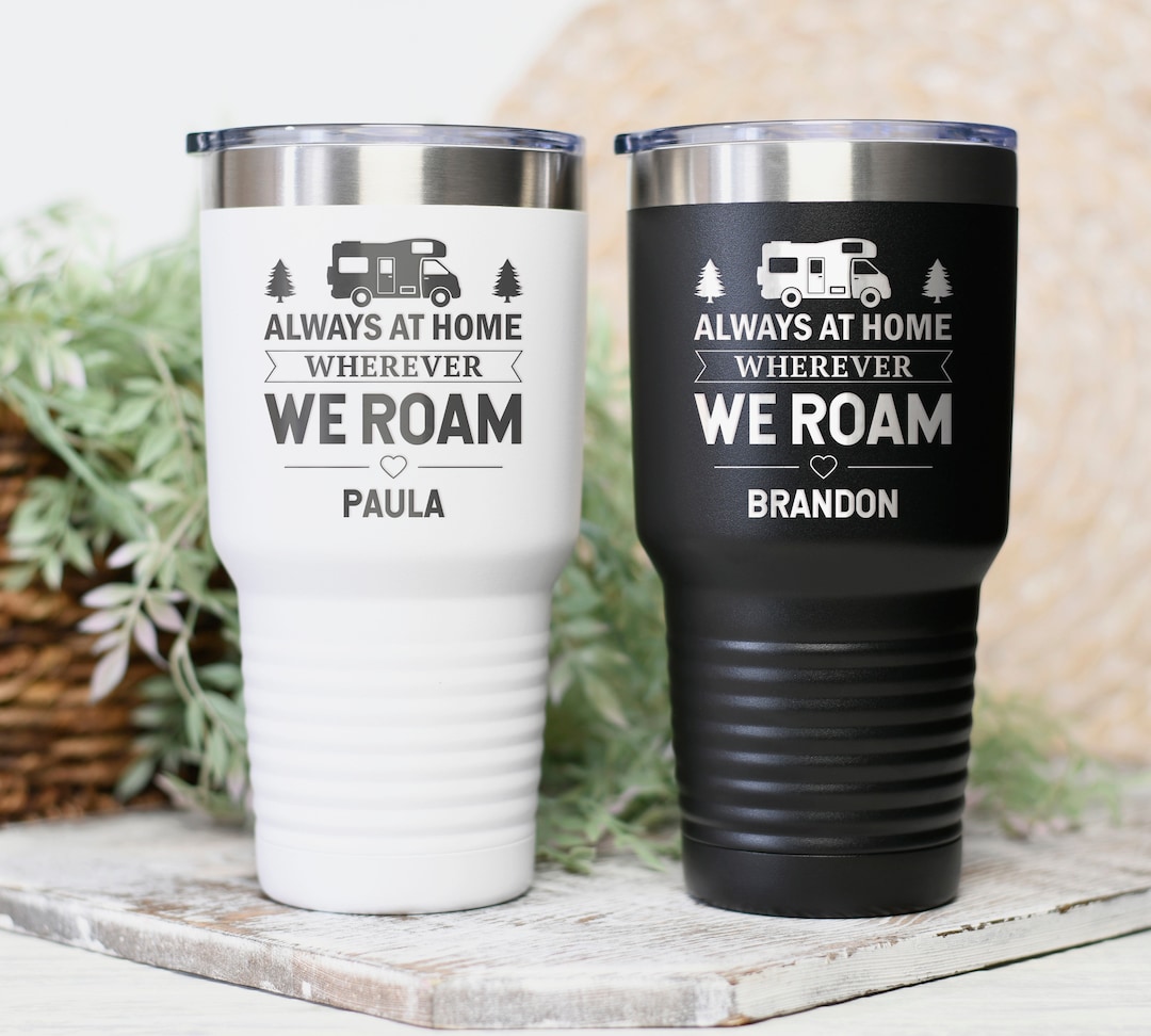 Rv Gifts Always at Home Wherever We Roam Personalized Camping Tumbler ...