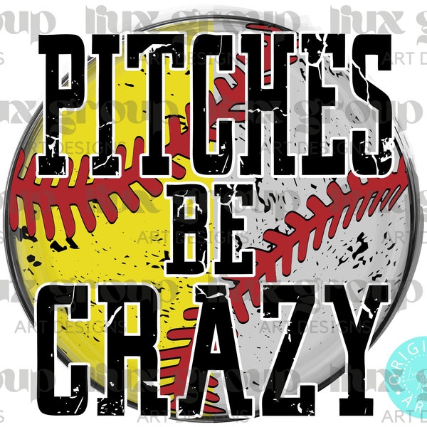 Pitches Be Crazy PNG, Baseball Softball PNG, Baseball Sublimation Design, Baseball distressed , Baseball PNG Designs