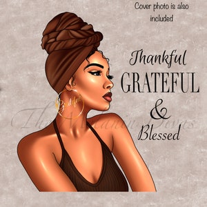 Op de afbeelding: Een digitale illustratie van een vrouw met een bruine huid die een bruine tulband en een bruin tanktop draagt. Ze heeft grote gouden oorringen. De achtergrond is lichtbruin met de tekst "Thankful GRATEFUL & Blessed".