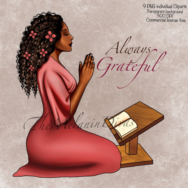 May include: A digital illustration of a woman kneeling in prayer with her hands clasped. She is wearing a pink dress and has brown curly hair with pink flowers. The text "Always Grateful" is written in cursive above her.