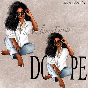 May include: Two illustrations of women with dark skin, black curly hair, wearing white shirts, blue jeans, and sunglasses. The word "DOPE" is written in black letters across the bottom of the image.
