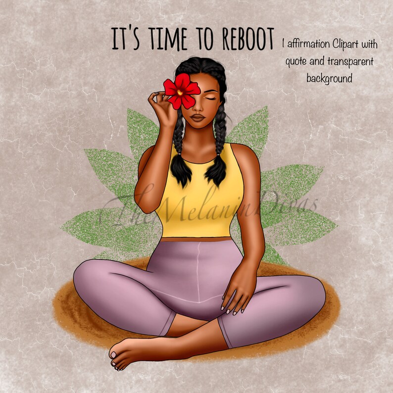 May include: A digital illustration of a woman with dark skin, wearing a yellow tank top and purple leggings, sitting in a yoga pose with a red flower behind her eye. The background is a light brown with green leaves. The text "IT'S TIME TO REBOOT" is at the top of the image.