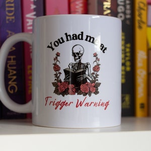 You Had Me At Trigger Warning Mug, Bookish Mug, Book Lovers Gift, Dark Romance Book Reader, Gifts for Readers, Booktok Merch