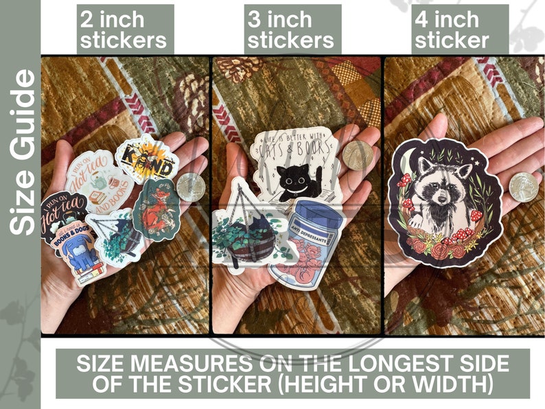 May include: A size guide for stickers showing different sizes of stickers. The stickers feature various designs, including a cat with the text "Life is better with cats & books", a raccoon with mushrooms, and a potted plant with the text "I run on hot tea and books". The guide shows 2 inch, 3 inch, and 4 inch stickers.