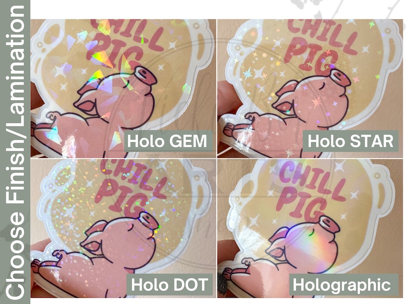 May include: Four variations of a sticker featuring a cartoon pig with the text "Chill Pig". The sticker is available in holographic, holo gem, holo dot, and holo star finishes.