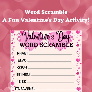 May include: A pink and white printable Valentine's Day word scramble game with a pink heart border. The game includes 10 words to unscramble, such as "heart", "love", and "hugs".